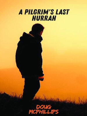 cover image of A Pilgrims Last Hurrah